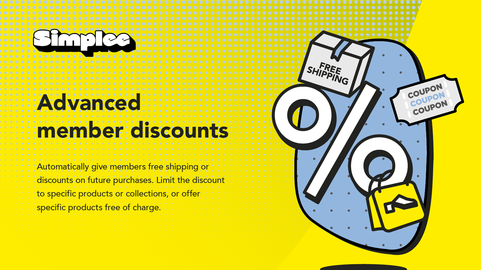 Member discounts, free shipping and exclusive prices